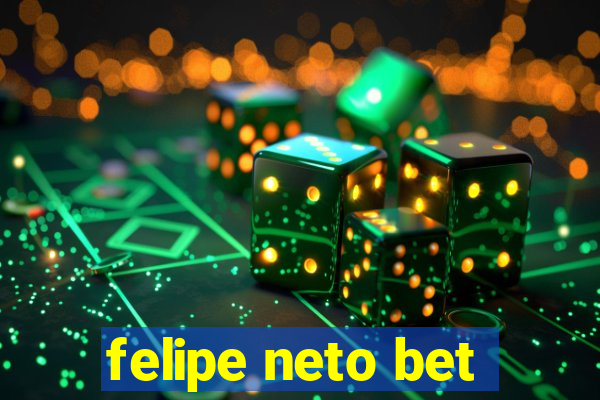 felipe neto bet